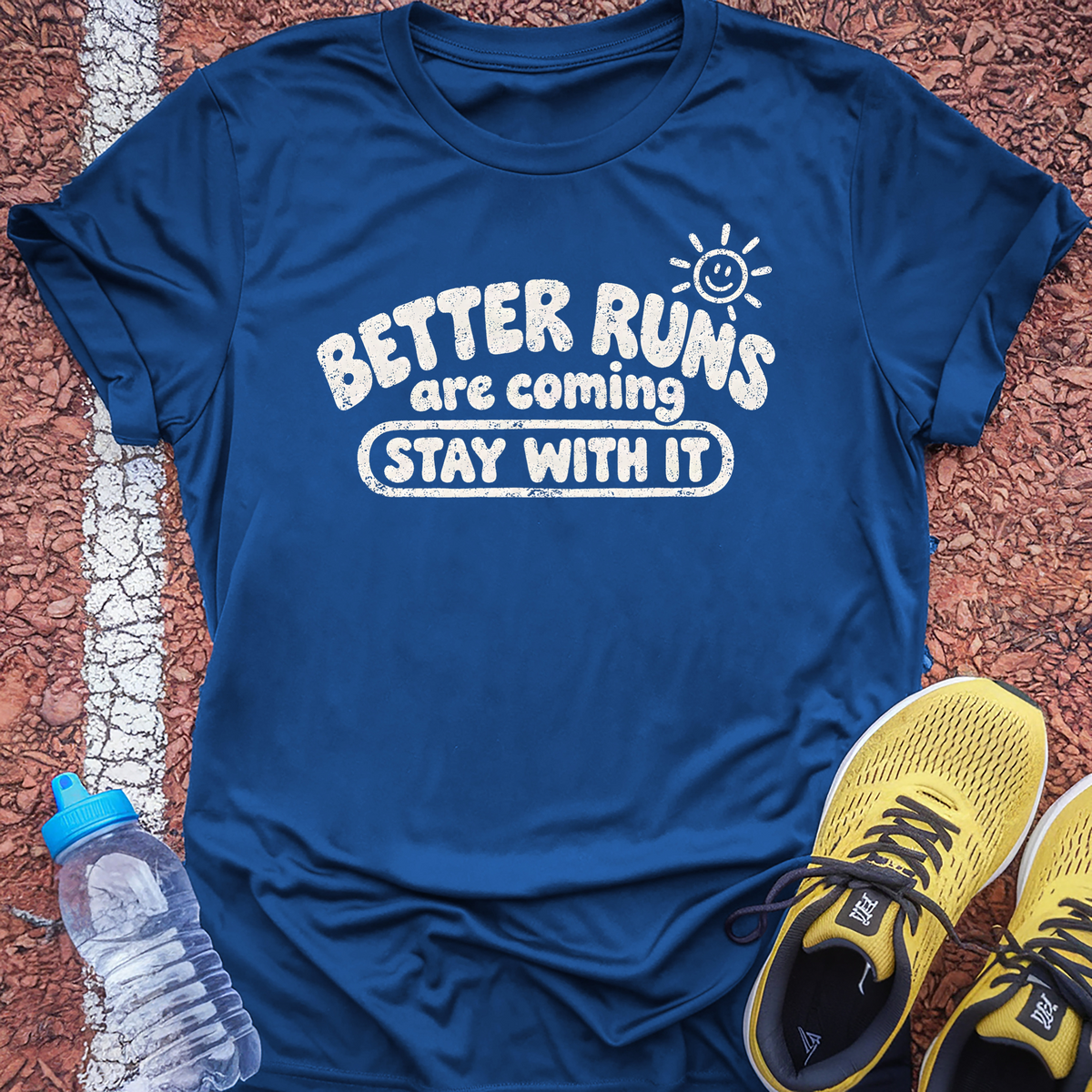 Better Runs Are Coming T-Shirt - Royal