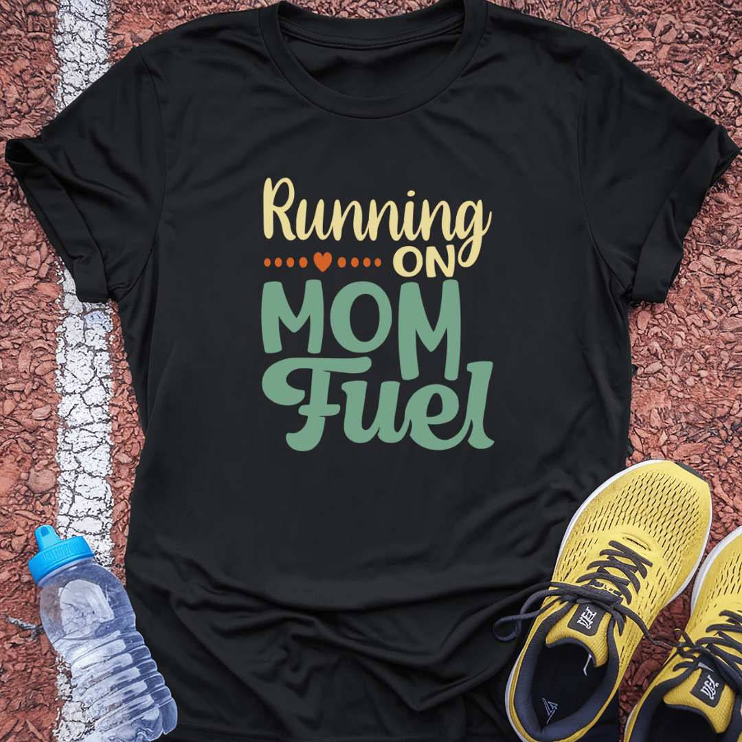 Mom Fuel T-Shirt