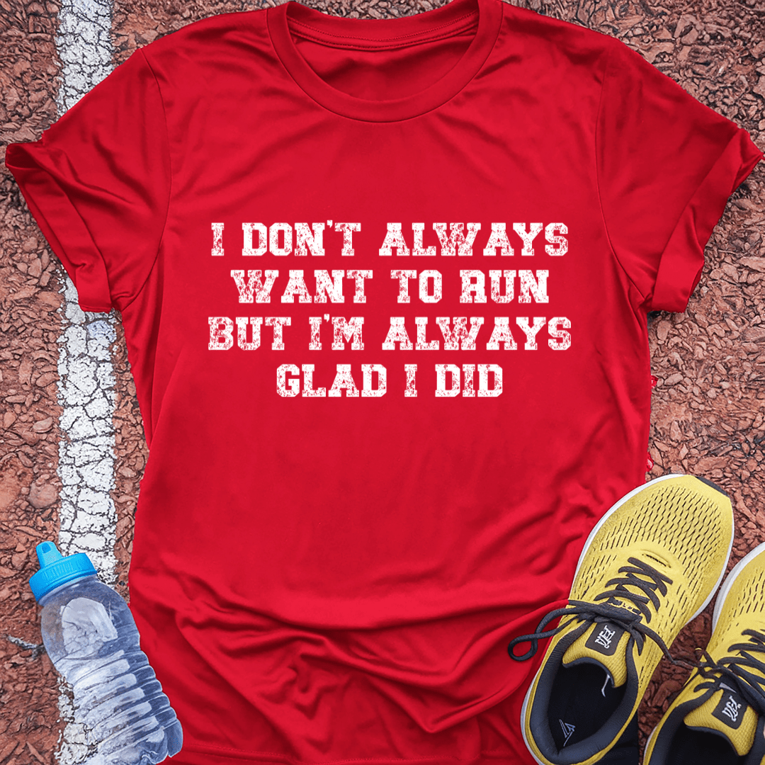 Glad I Did T-Shirt