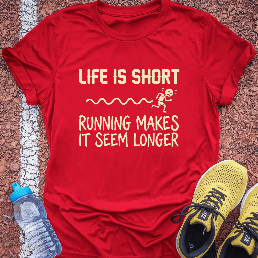 Life is Short T-Shirt