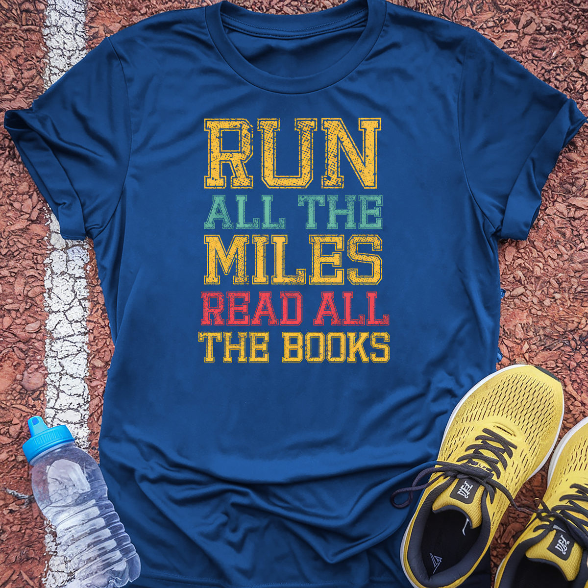 Run All the Miles Read All the Books T-Shirt - Royal