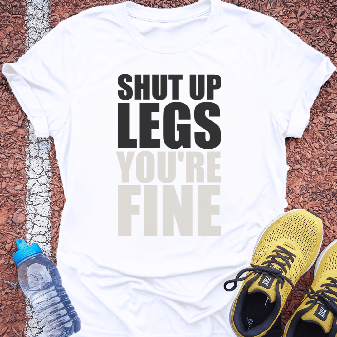 Shut Up Legs