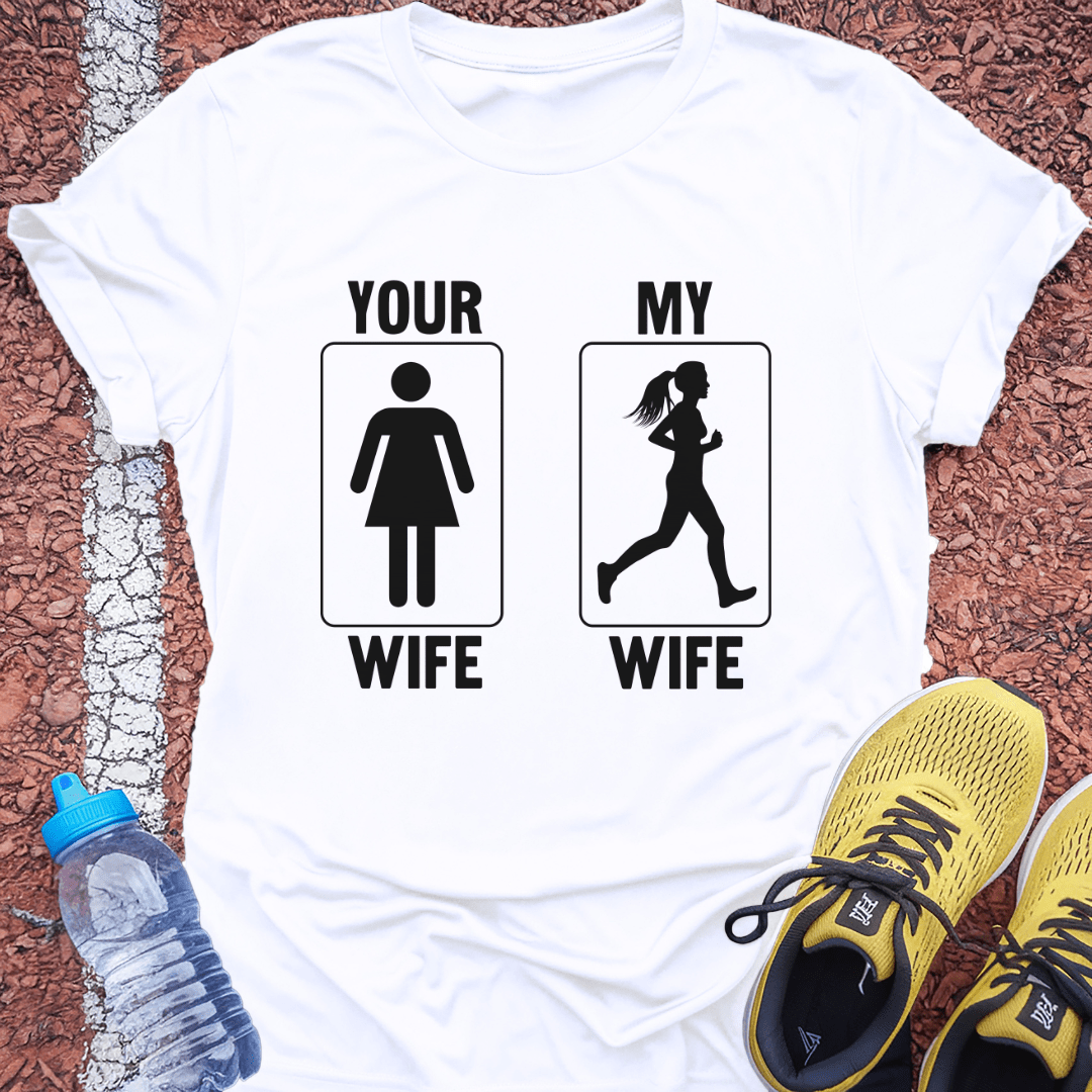 Your Wife, My Wife T-Shirt