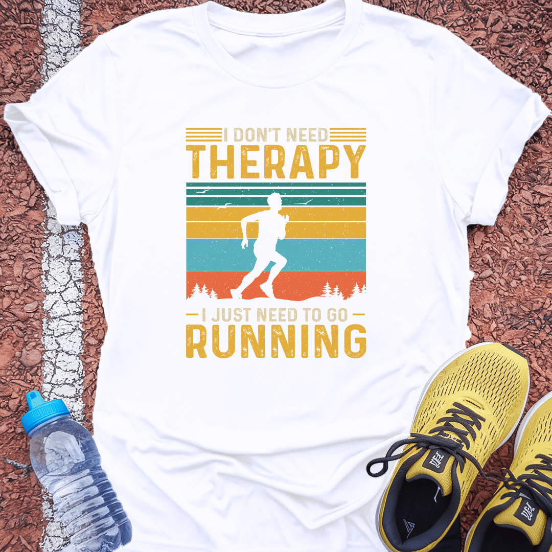 I Don't Need Therapy T-Shirt