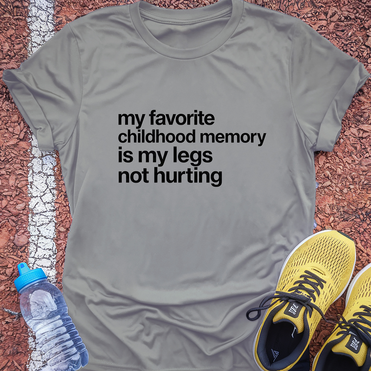 My Legs Not Hurting T-Shirt - Sport Grey