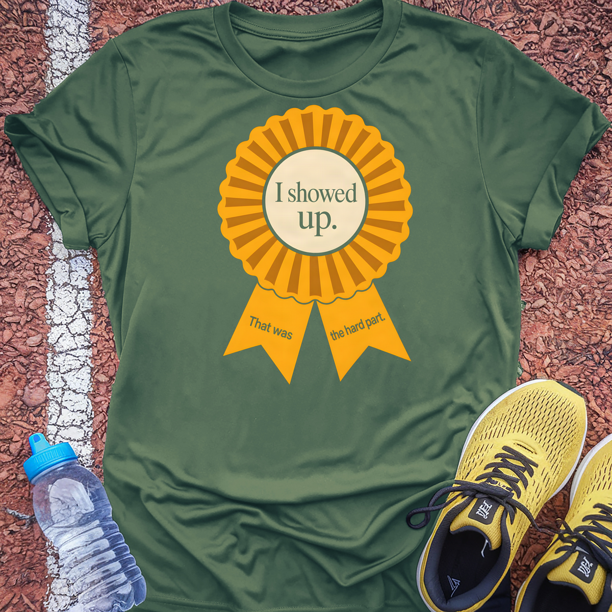 I Showed Up T-Shirt - Military Green