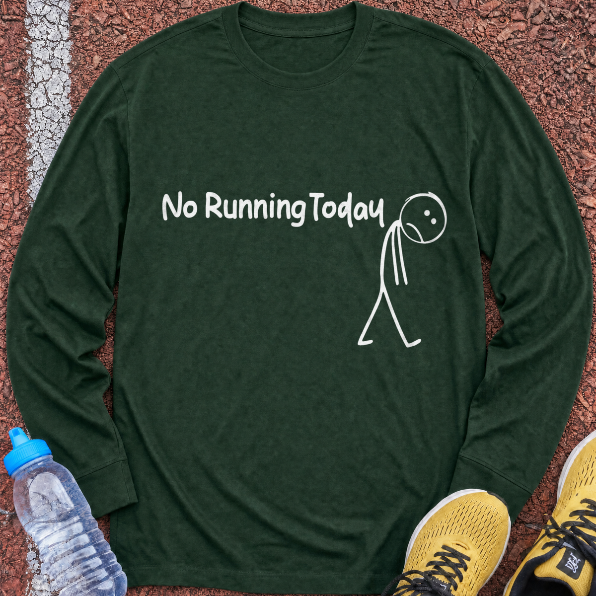 No Running Today Long Sleeve - Forest Green
