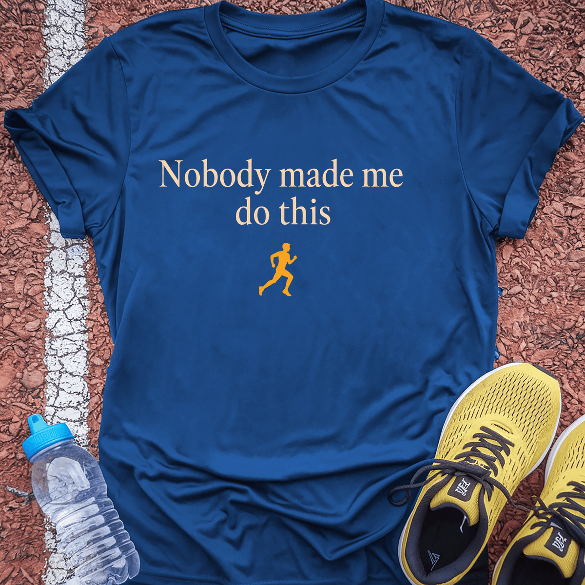 Nobody Made Me Do This T-Shirt - Royal