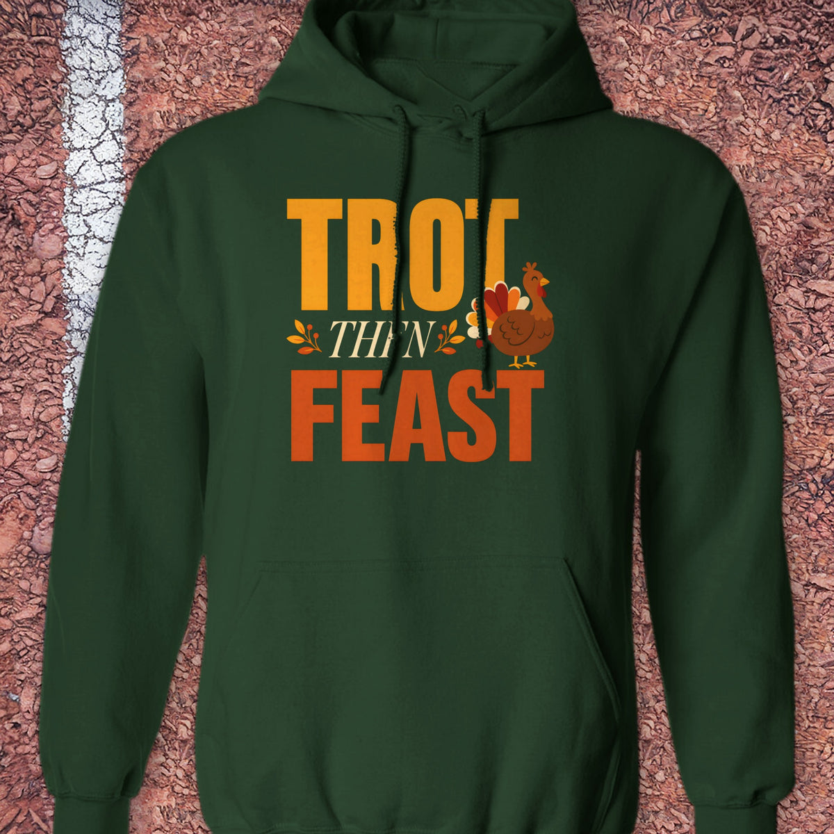 Trot Then Feast Hoodie - Forest Green