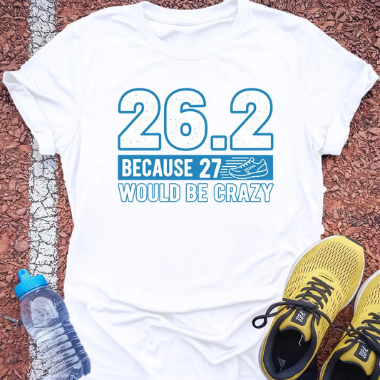 27 Would Be Crazy Tech Tee