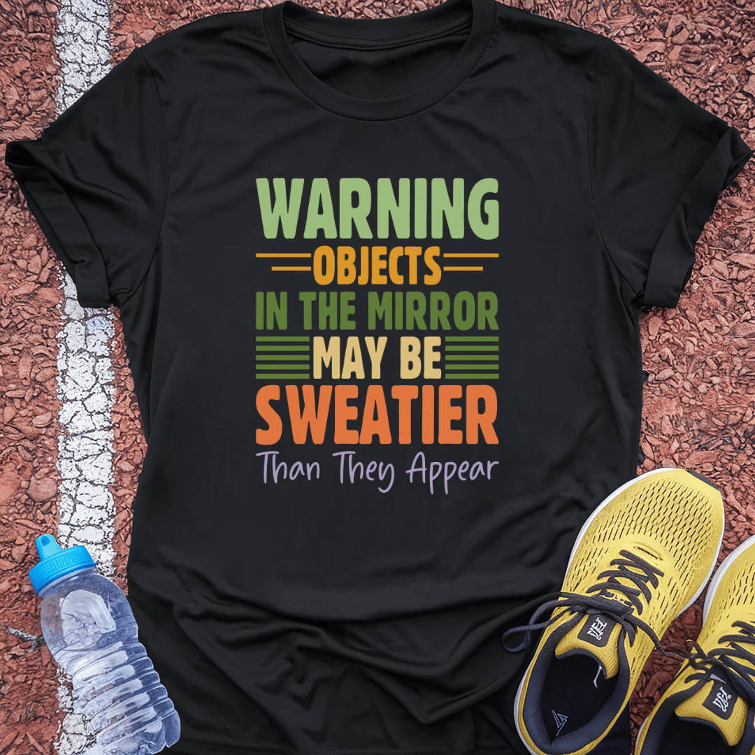 Sweatier T-Shirt