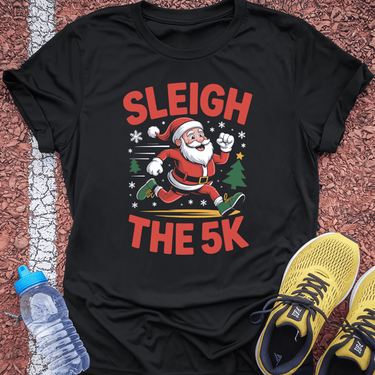 Sleigh the 5K T-Shirt