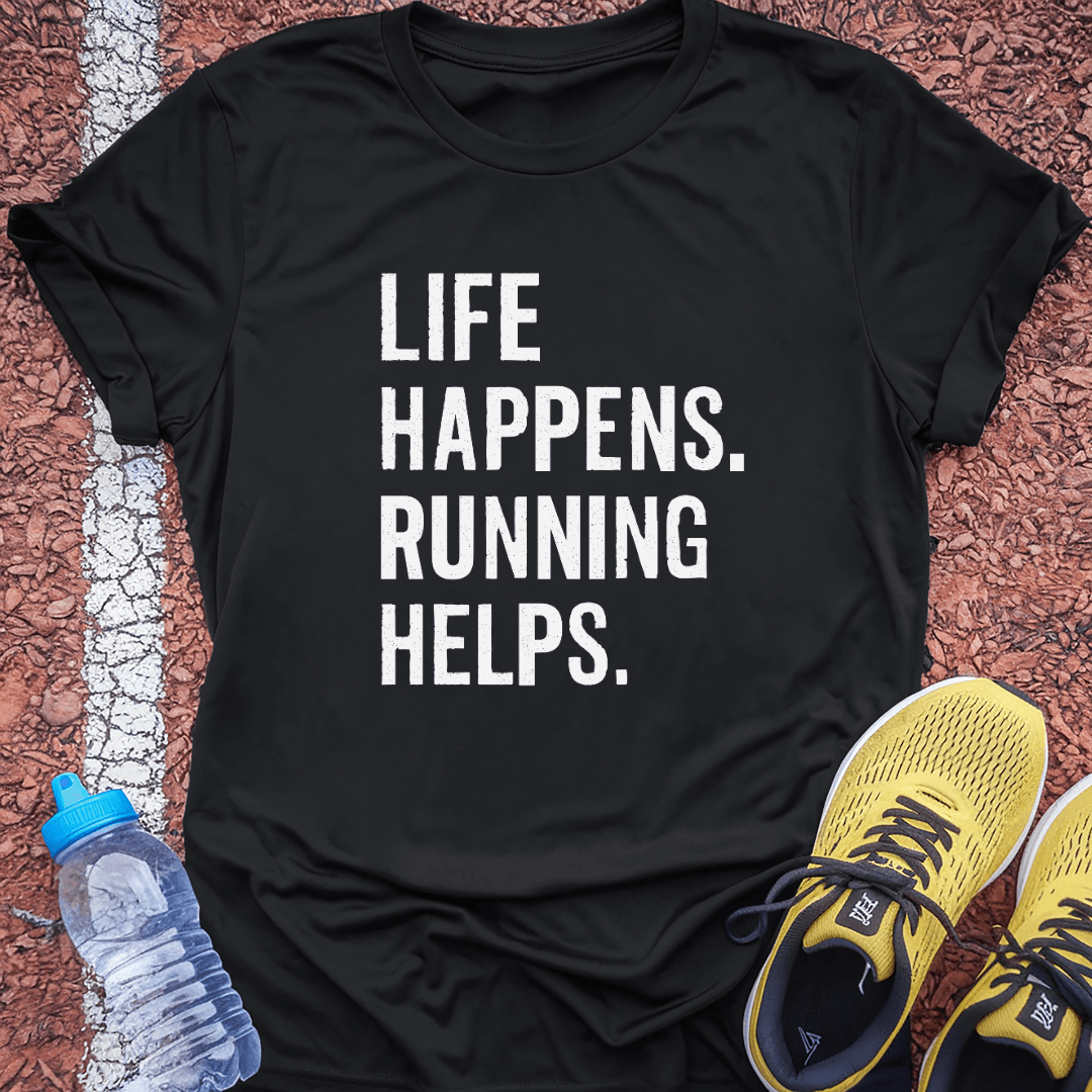 Running Helps T-Shirt