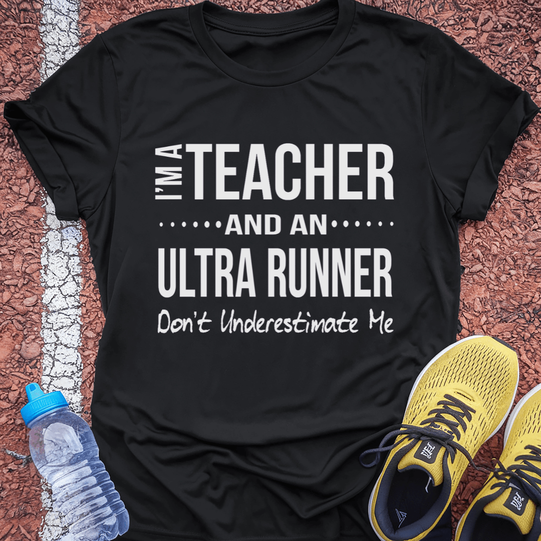 Teacher & Ultrarunner T-Shirt