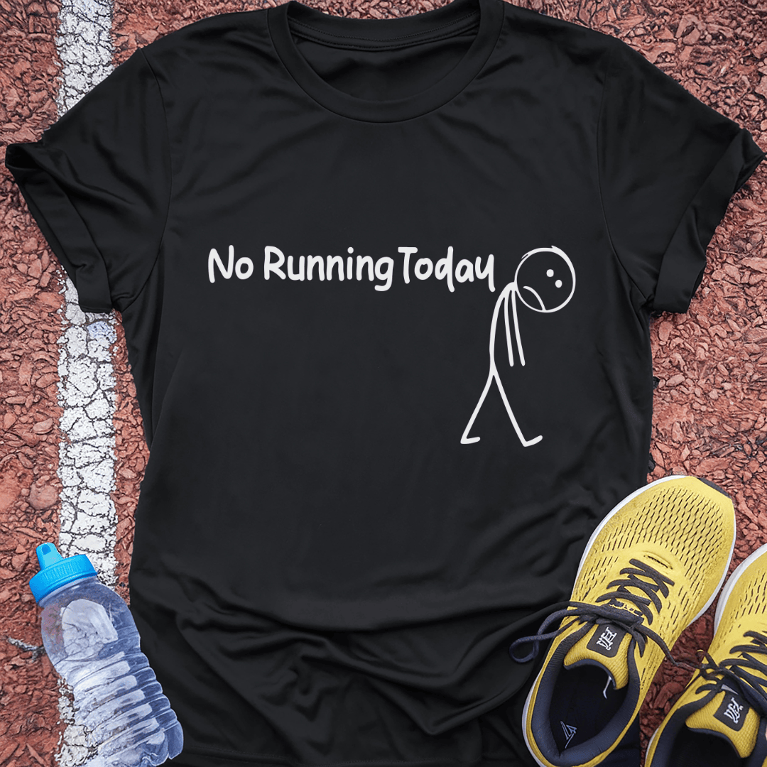 No Running Today T-Shirt