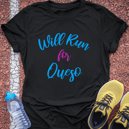 Will Run for Queso T-Shirt