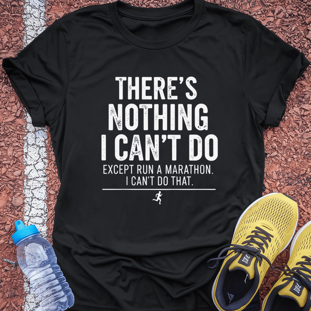 Nothin I Can't Do T-Shirt