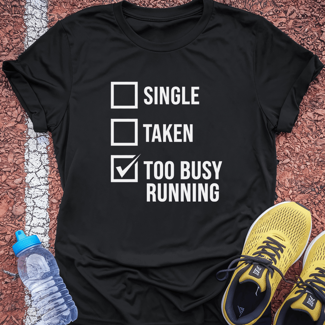 Too Busy T-Shirt