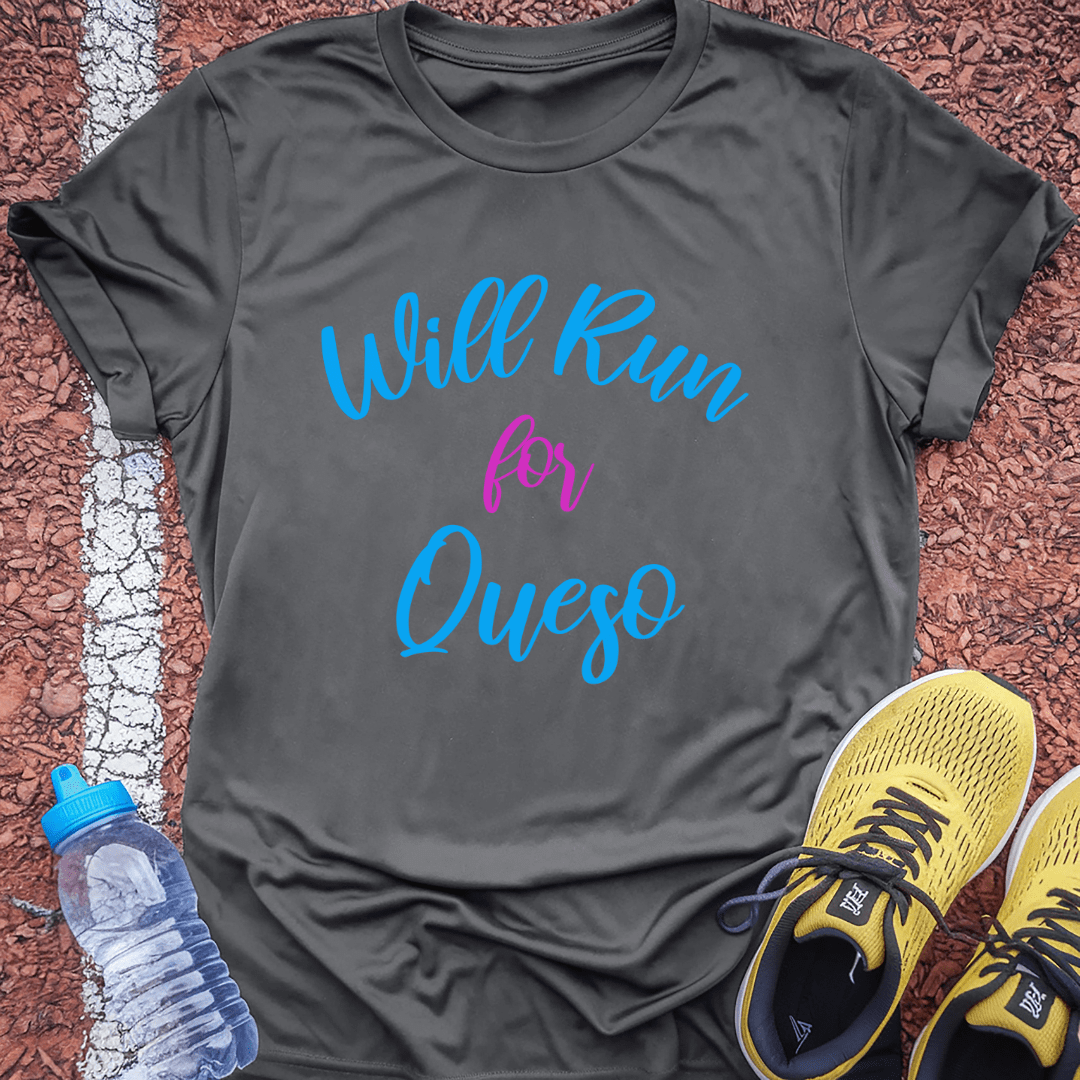 Will Run for Queso T-Shirt