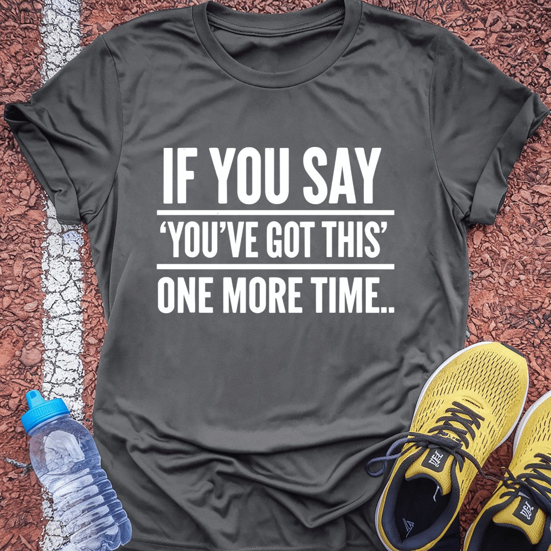 You've Got This T-Shirt
