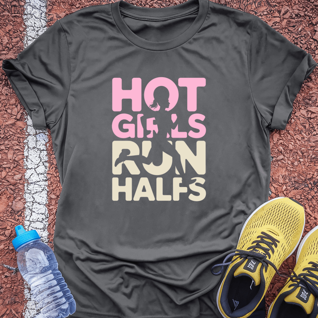 Hot Girls Run Halfs T-Shirt