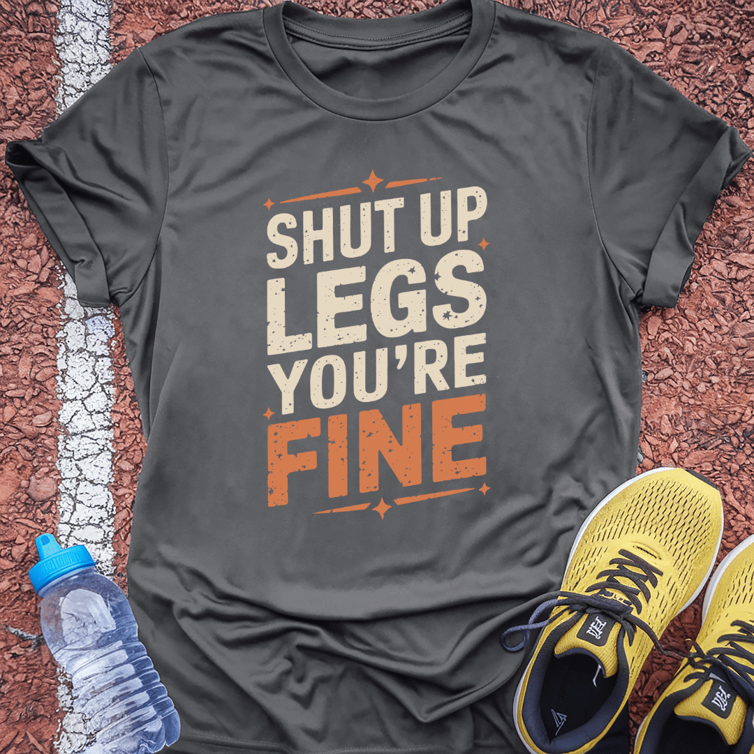 Shut Up Legs