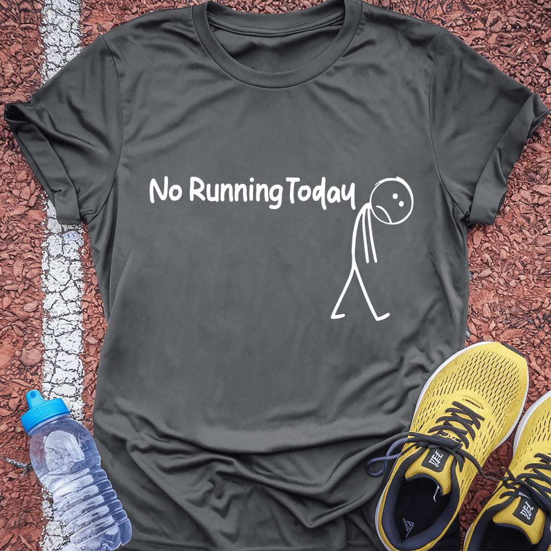 No Running Today T-Shirt