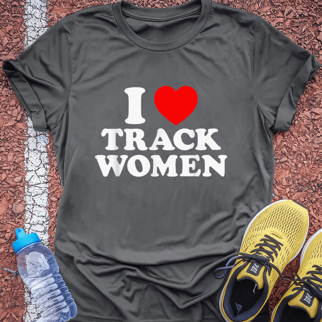 I Love Track Women T-Shirt