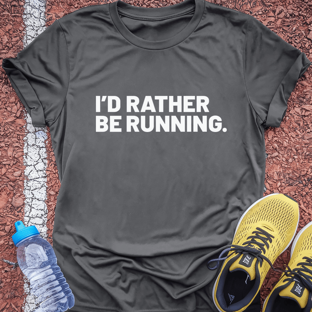 Rather Be Running T-Shirt