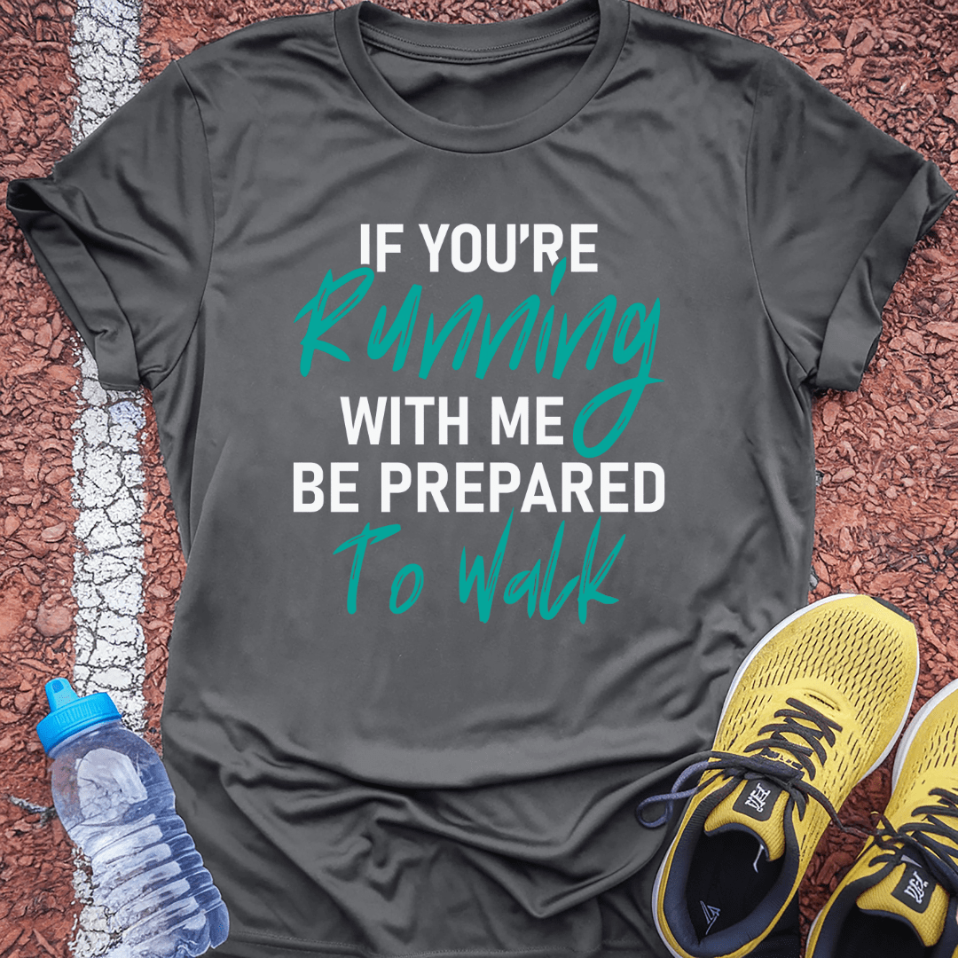 Prepare to Walk T-Shirt