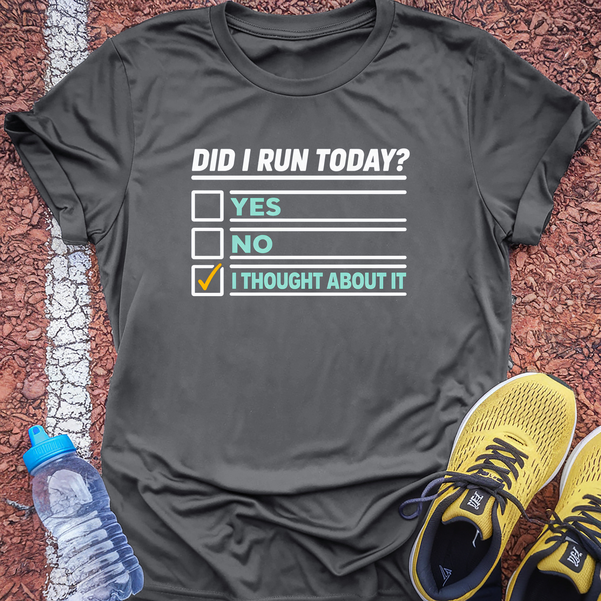 Did I Run Today T-Shirt - Charcoal
