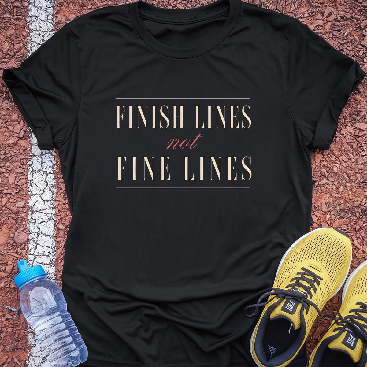 Finish Lines Not Fine Lines T-Shirt - Black
