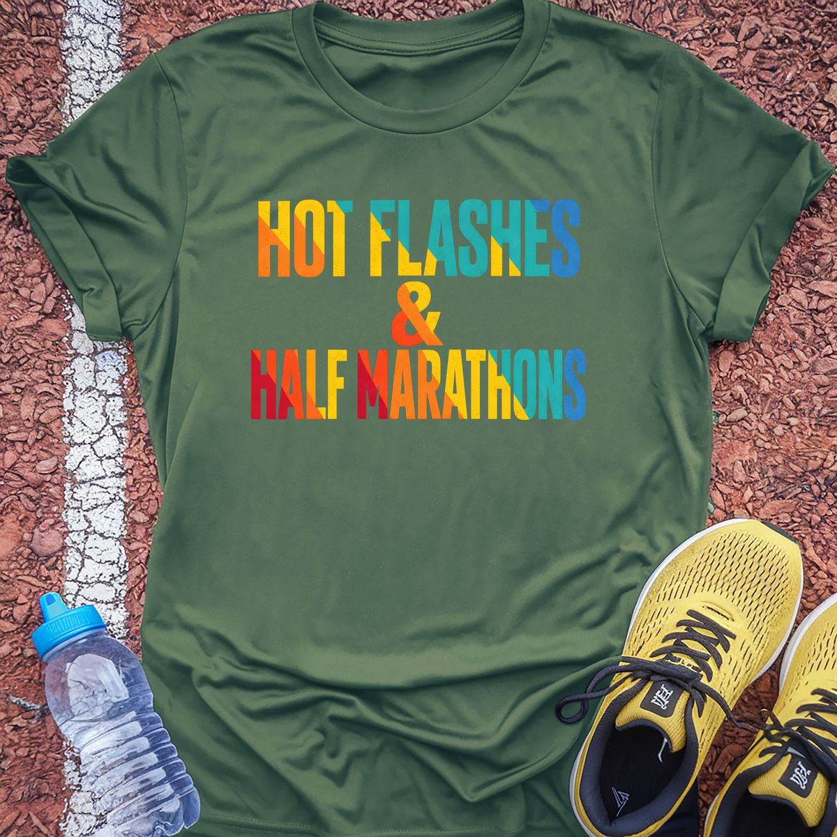 Hot Flashes and Half Marathons T-Shirt - Military Green