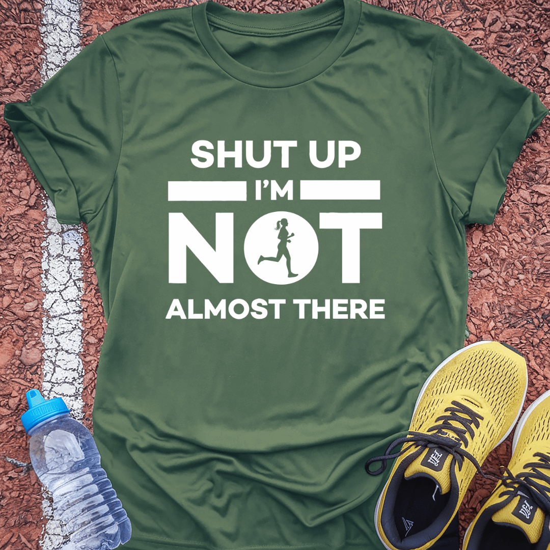 She's Not Almost There T-Shirt