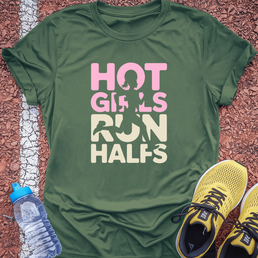 Hot Girls Run Halfs T-Shirt