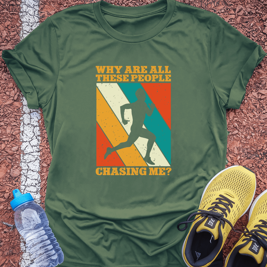 Chasing Me T-Shirt