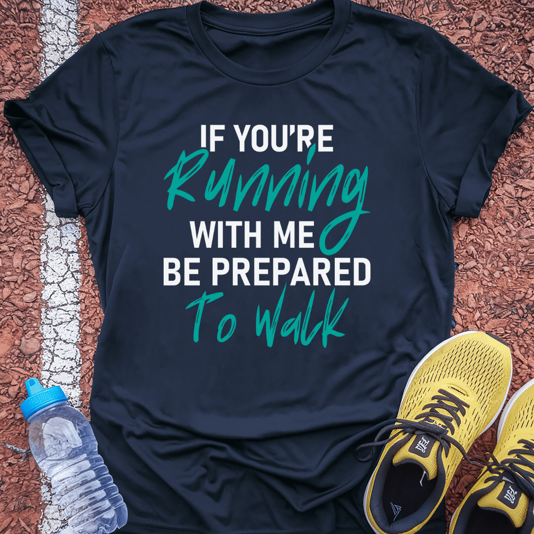 Prepare to Walk T-Shirt