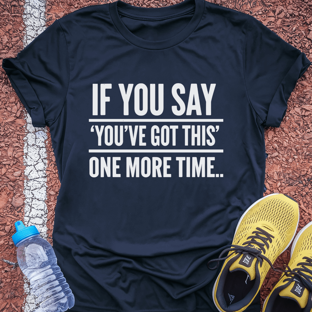 You've Got This T-Shirt