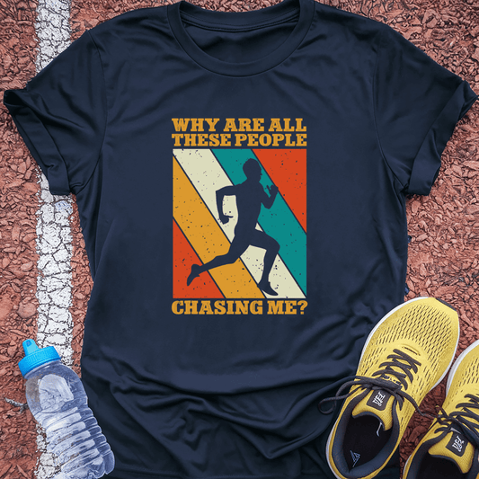 Chasing Me T-Shirt