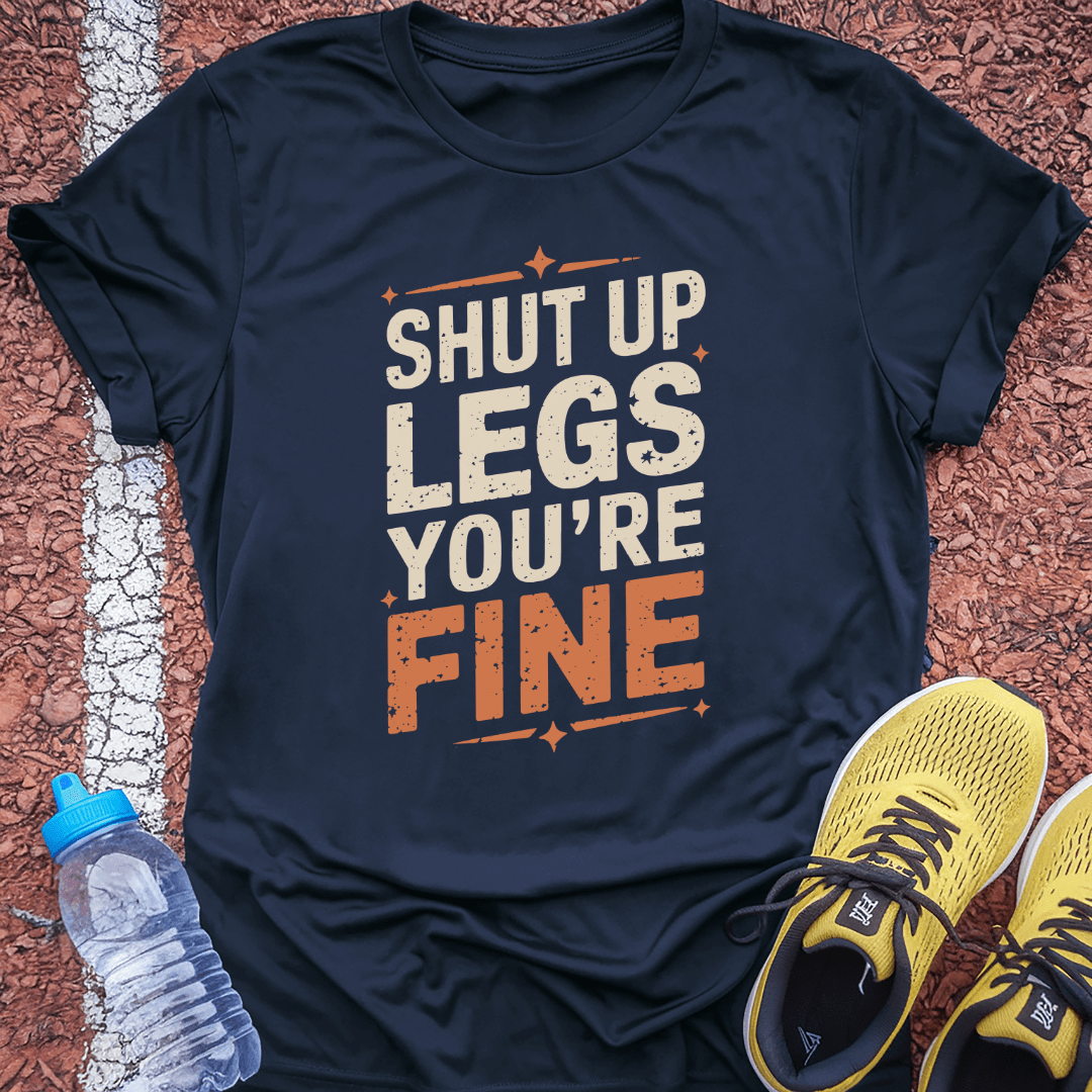 Shut Up Legs