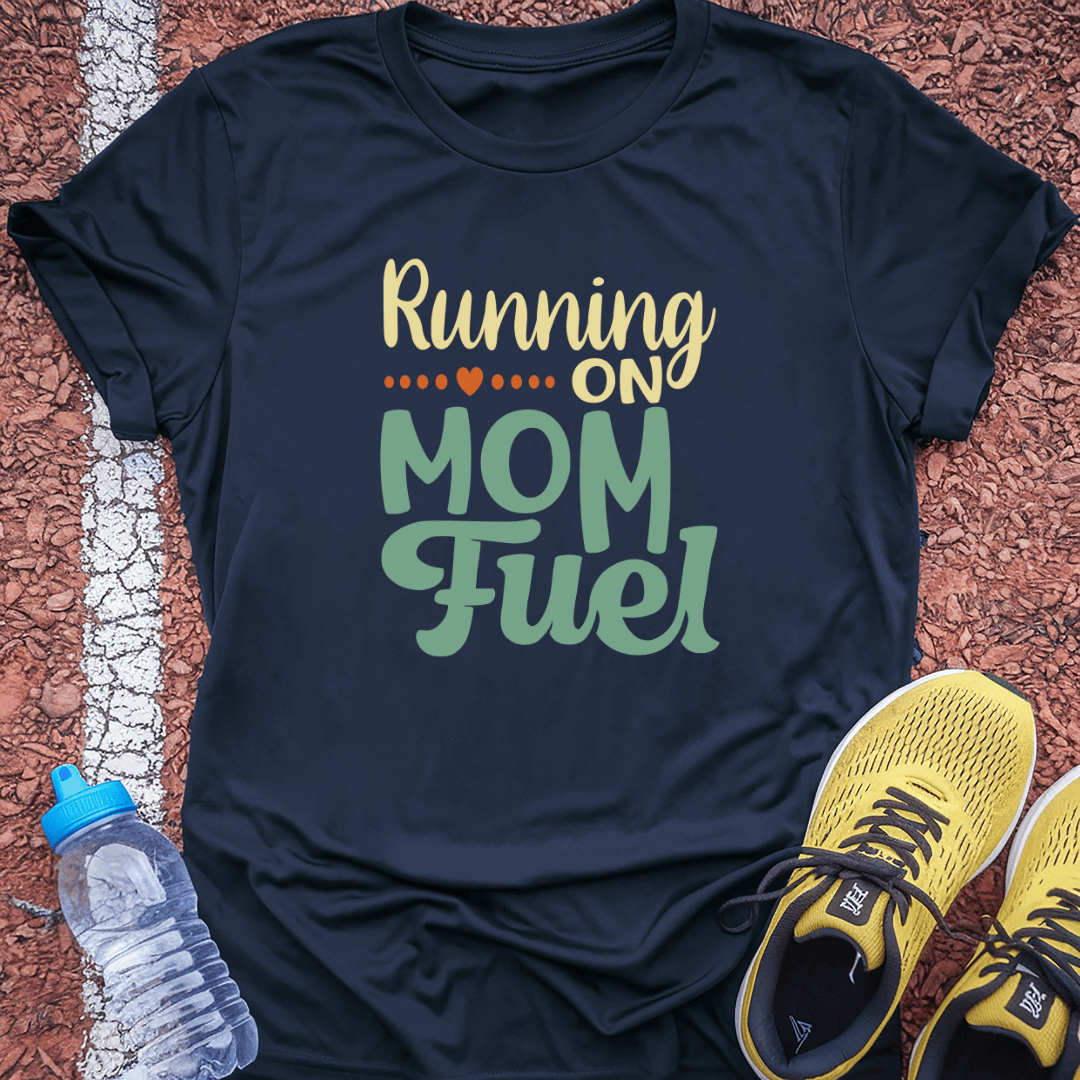 Mom Fuel T-Shirt