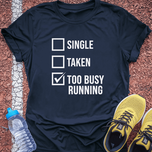 Too Busy T-Shirt