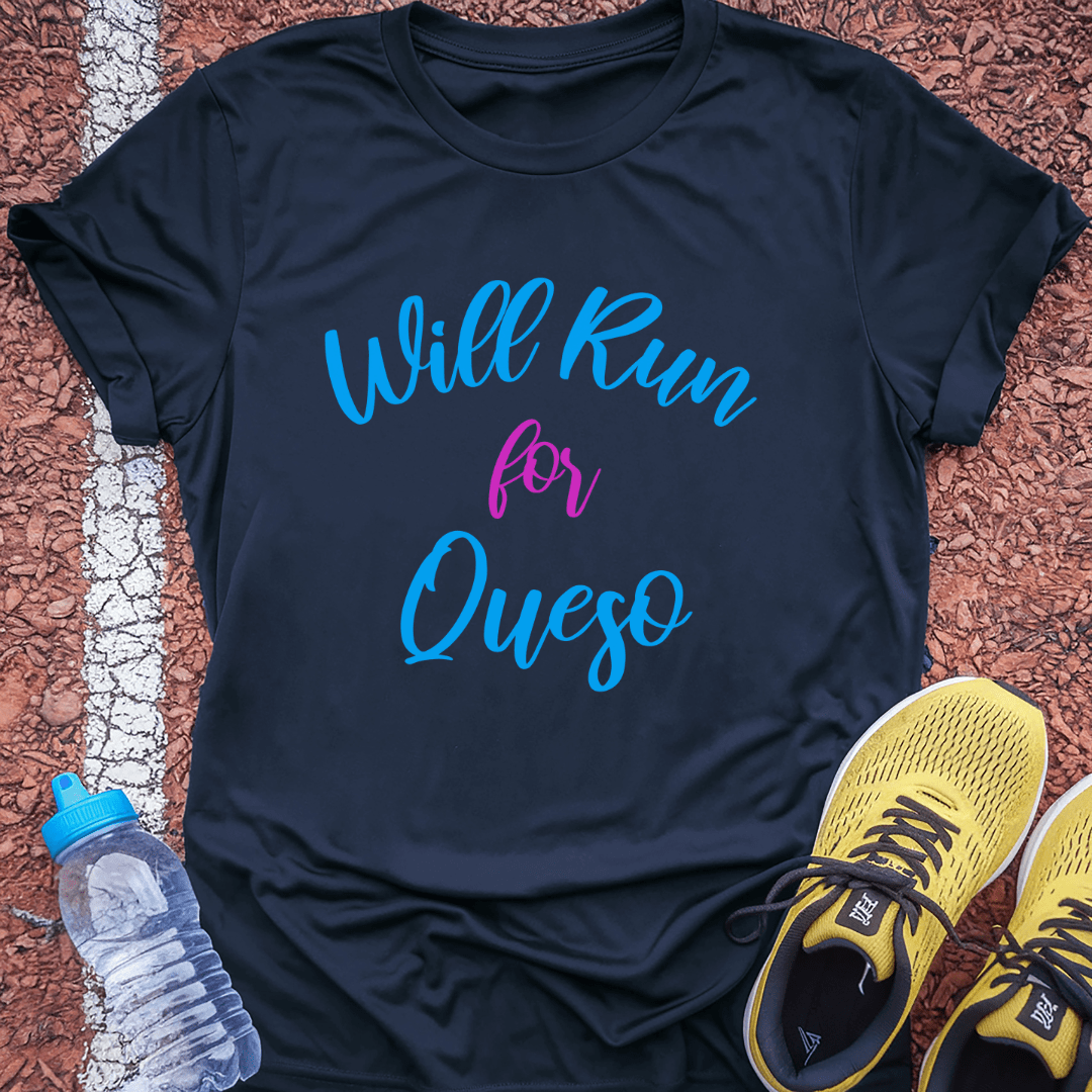 Will Run for Queso T-Shirt
