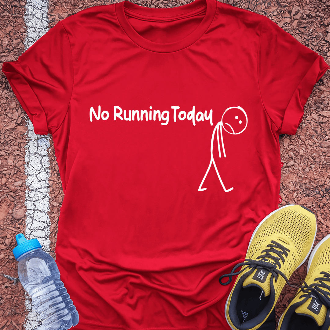 No Running Today T-Shirt