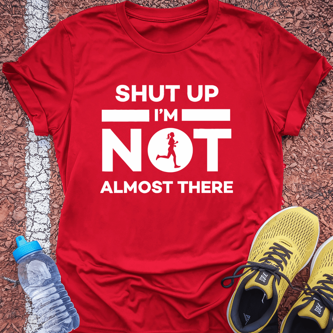 She's Not Almost There T-Shirt