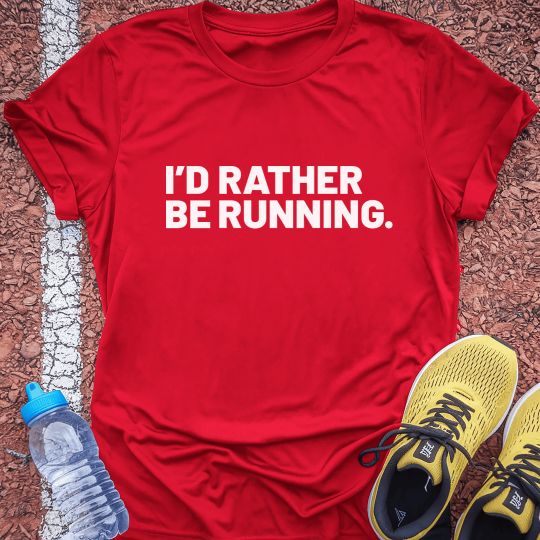 Rather Be Running T-Shirt