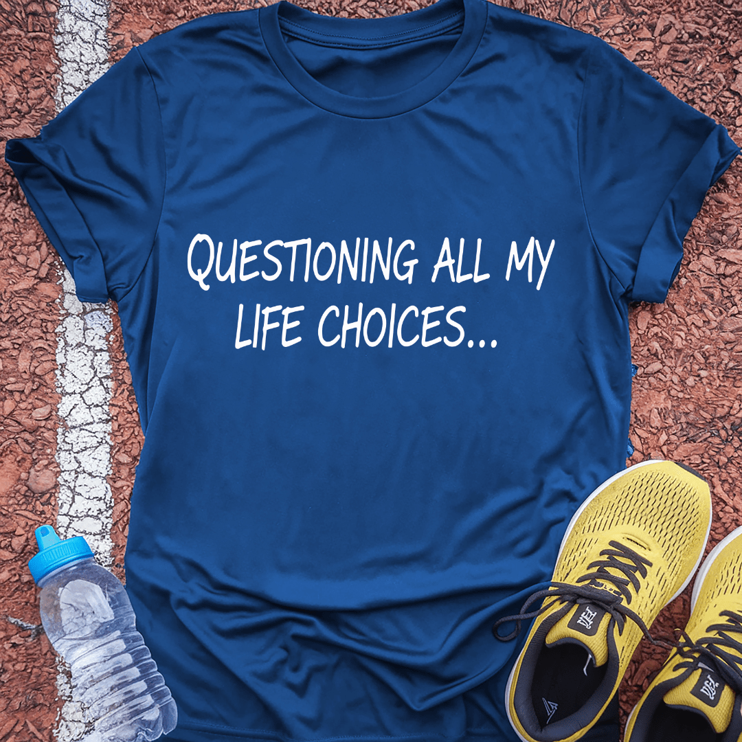 Life Choices T-Shirt