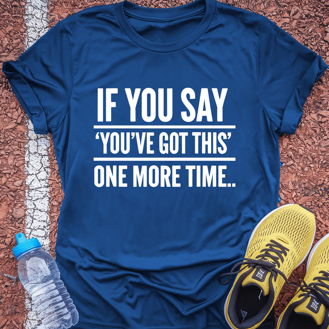 You've Got This T-Shirt