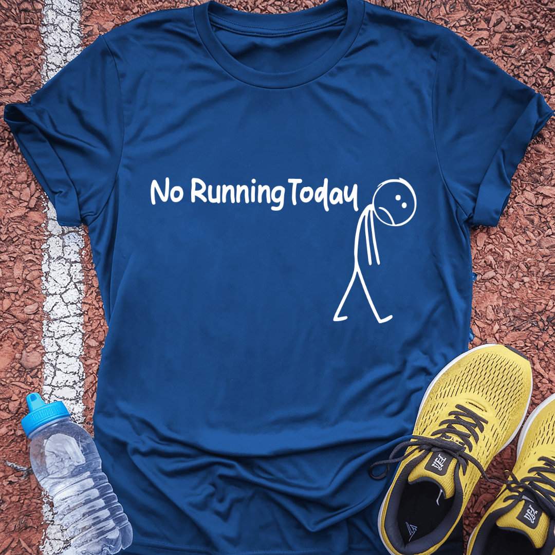 No Running Today T-Shirt