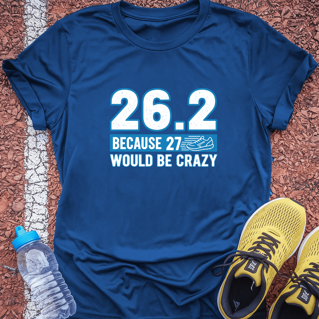 27 Would Be Crazy T-Shirt